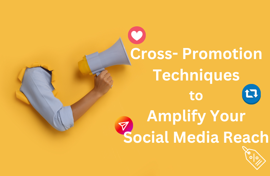 Cross-Promotion Techniques to Amplify Your Social Media Reach